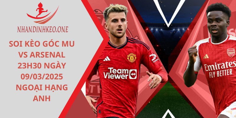 Soi kèo góc MU vs Arsenal